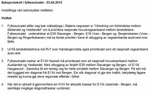 Et enstemmig fylkesutvalg i Hordaland fylkeskommune støtter opp under Rv.7 i fylkeskommunens høringsinnspill 23. april 2015.